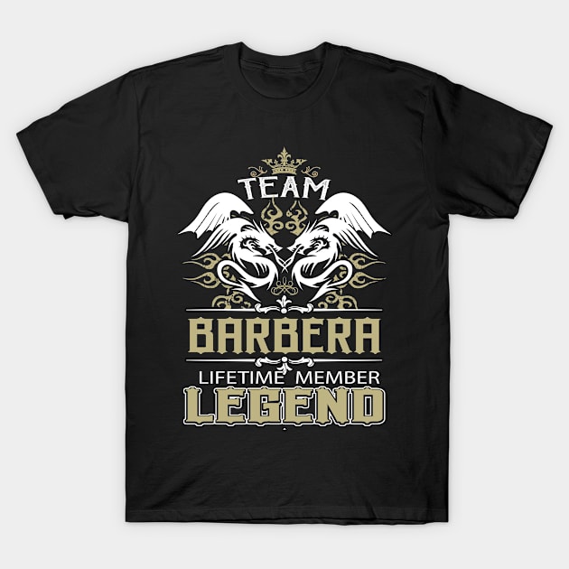 Barbera Name T Shirt -  Team Barbera Lifetime Member Legend Name Gift Item Tee T-Shirt by yalytkinyq